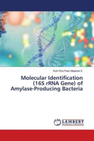 Kniha Molecular Identification (16S rRNA Gene) of Amylase-Producing Bacteria Ruth Rize Paas Megahati S.