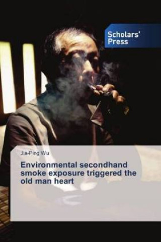 Carte Environmental secondhand smoke exposure triggered the old man heart Jia-Ping Wu