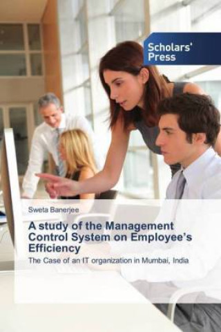 Buch A study of the Management Control System on Employee's Efficiency Sweta Banerjee