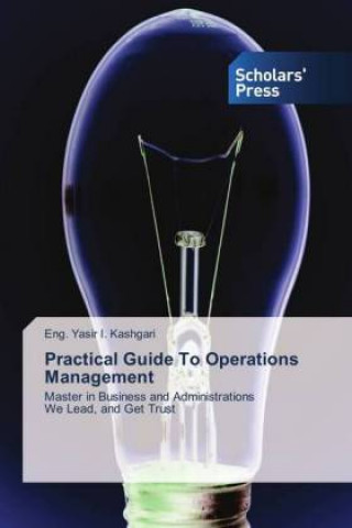 Knjiga Practical Guide To Operations Management Eng. Yasir I. Kashgari