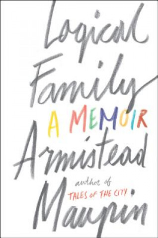Knjiga Logical Family Armistead Maupin