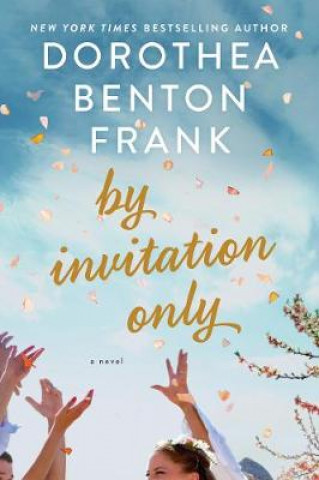 Libro By Invitation Only Dorothea Benton Frank