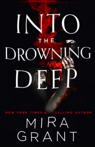 Knjiga Into the Drowning Deep Mira Grant