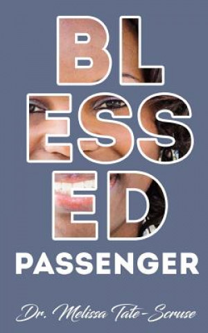 Knjiga Blessed Passenger Dr Melissa Tate-Scruse