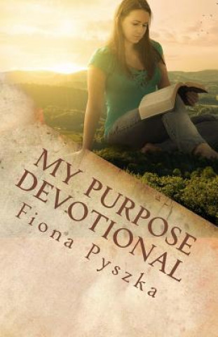 Knjiga My Purpose Devotional: Living Each Day With Purpose Fiona a Pyszka