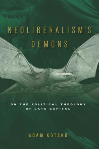 Książka Neoliberalism's Demons Adam Kotsko