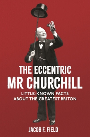 Kniha Eccentric Mr Churchill Jacob F. Field