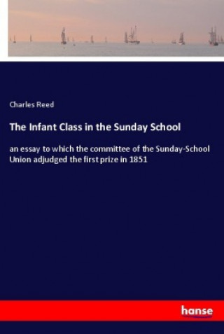 Книга The Infant Class in the Sunday School Charles Reed