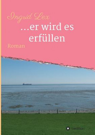 Knjiga ...er wird es erfüllen Ingrid Lex
