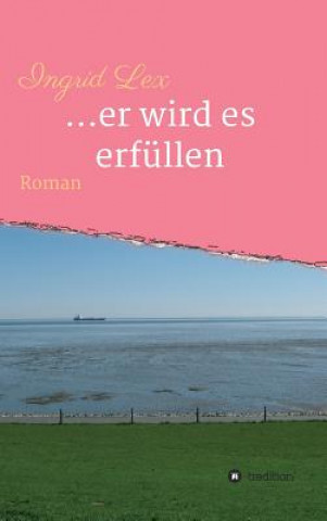 Knjiga ...er wird es erfüllen Ingrid Lex