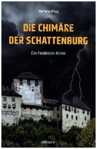 Kniha Die Chimäre der Schattenburg Marlene Kilga