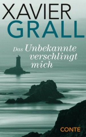 Kniha Das Unbekannte verschlingt mich Xavier Grall