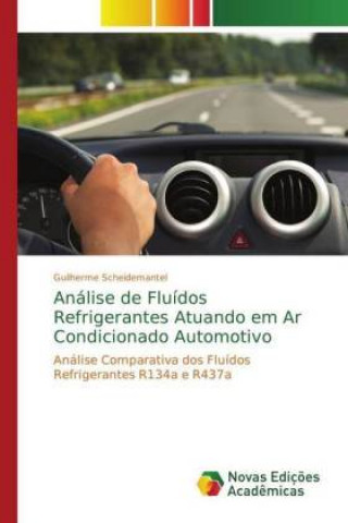 Книга Analise de Fluidos Refrigerantes Atuando em Ar Condicionado Automotivo Guilherme Scheidemantel