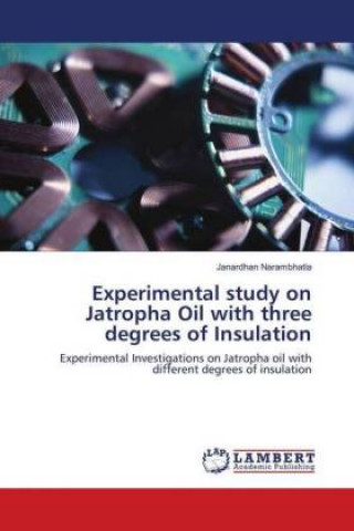 Książka Experimental study on Jatropha Oil with three degrees of Insulation Janardhan Narambhatla