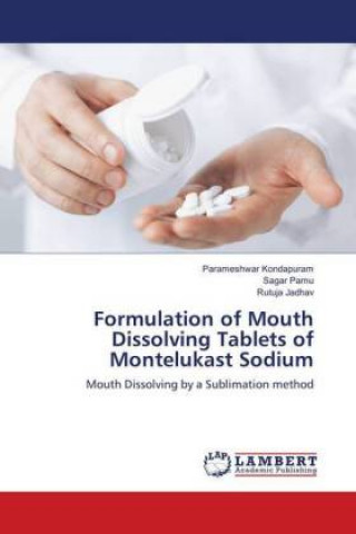 Carte Formulation of Mouth Dissolving Tablets of Montelukast Sodium Parameshwar Kondapuram