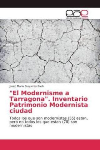 Könyv El Modernisme a Tarragona. Inventario Patrimonio Modernista ciudad Josep Maria Buqueras Bach