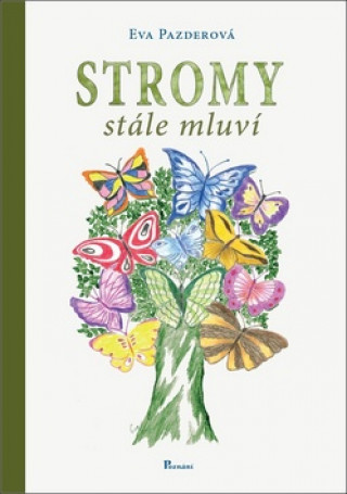 Könyv Stromy stále mluví Eva Pazderová