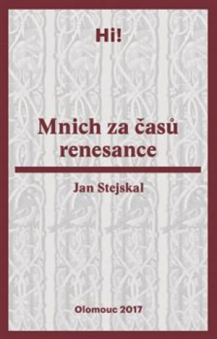 Könyv Mnich za časů renesance Jan Stejskal