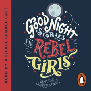 Audio Good Night Stories for Rebel Girls Elena Favilli