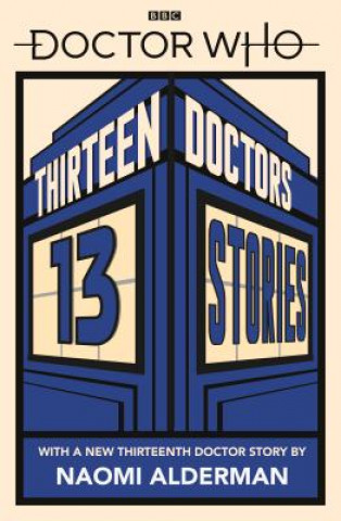Книга Doctor Who: Thirteen Doctors 13 Stories Naomi Alderman