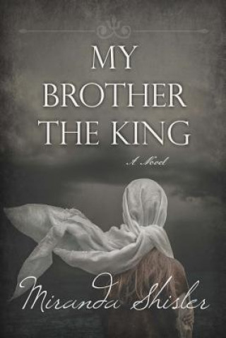 Kniha My Brother the King Miranda Shisler