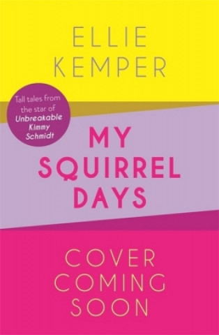 Könyv My Squirrel Days Ellie Kemper