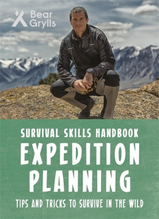Könyv Bear Grylls Survival Skills: Expedition Planning Bear Grylls