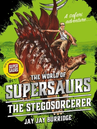 Könyv Supersaurs 2: The Stegosorcerer Jay Jay Burridge