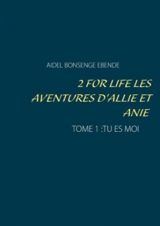 Carte 2 FOR LIFE  LES AVENTURES D'ALLIE ET ANIE Aidel Bonsenge