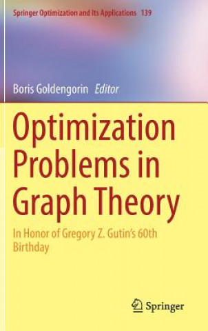 Könyv Optimization Problems in Graph Theory Boris Goldengorin