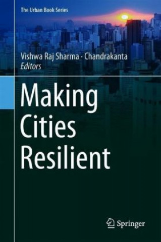 Knjiga Making Cities Resilient Vishwa Raj Sharma