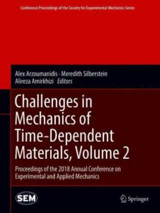 Könyv Challenges in Mechanics of Time-Dependent Materials, Volume 2 Alex Arzoumanidis