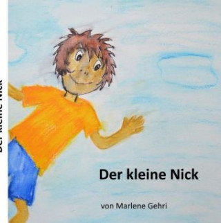 Kniha Der kleine Nick Marlene Gehri