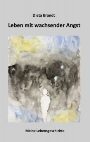 Kniha Leben mit wachsender Angst Dieta Brandt