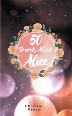 Könyv 50 Secrets About Alice Charline Dreyer