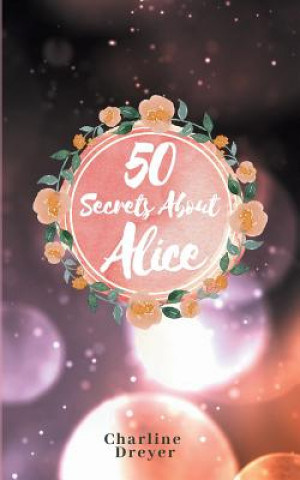 Buch 50 Secrets About Alice Charline Dreyer