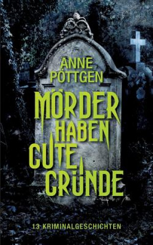 Könyv Moerder haben gute Grunde Anne Poettgen