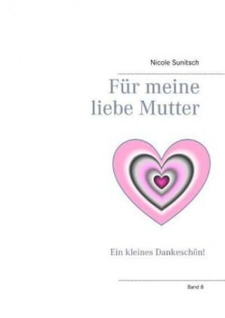 Buch Für meine liebe Mutter Nicole Sunitsch