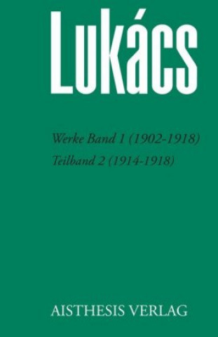 Kniha Werke Band 1 (1902-1918) Georg Lukács