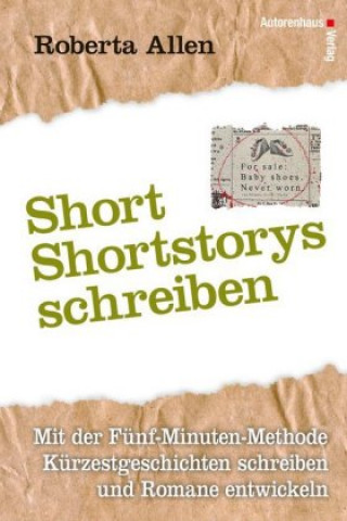 Kniha Short-Shortstorys schreiben - Kürzestgeschichten schreiben Roberta Allen