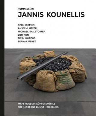 Könyv Hommage an Jannis Kounellis. Ayse Erkmen - Anselm Kiefer - Michael Sailstorfer - Sun Xun - Timm Ulrichs - Bernar Venet Walter Smerling