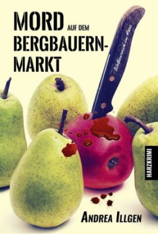 Kniha Mord auf dem Bergbauernmarkt Andrea Illgen