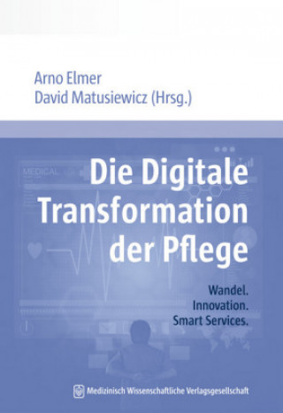 Buch Die Digitale Transformation der Pflege Arno Elmer