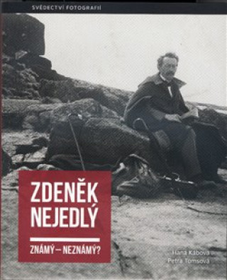 Книга Zdeněk Nejedlý známý - neznámý? Hana Kábová