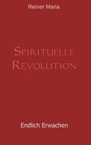 Kniha Spirituelle Revolution Reiner Maria