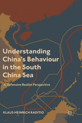 Książka Understanding China's Behaviour in the South China Sea Klaus Heinrich Raditio