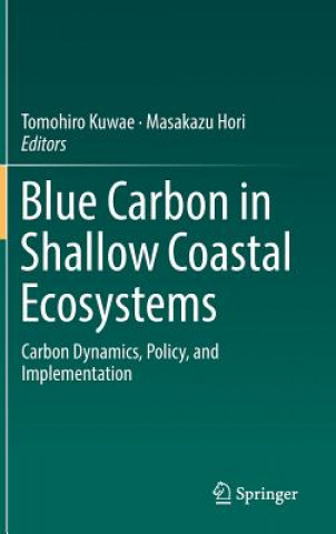 Kniha Blue Carbon in Shallow Coastal Ecosystems Tomohiro Kuwae