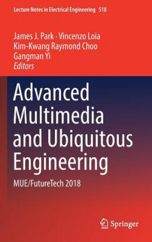 Knjiga Advanced Multimedia and Ubiquitous Engineering Kim-Kwang Raymond Choo