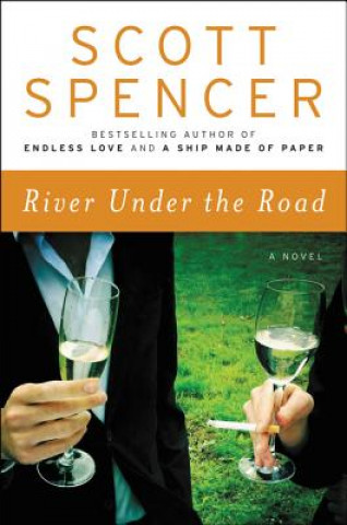 Kniha River Under the Road Scott Spencer