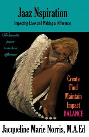 Βιβλίο Jaaz Nspiration: Impacting Lives and Making a Difference Jacqueline Marie Norris